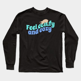 Like a cat, feel comfy and cozy Long Sleeve T-Shirt